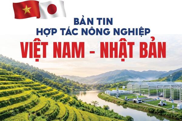 Bản tin hợp tác nông nghiệp Việt Nam - Nhật bản
